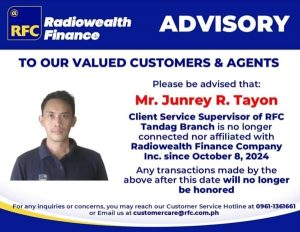 Announcement: Mr. Junrey Tayon, Client Service Supervisor of RFC Tandag Branch is no longer affiliated with Radiowealth Finance Company Inc. as of October 8, 2024